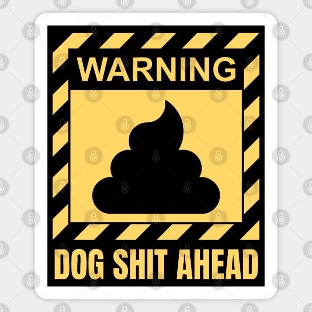 Warning Dog Shit Ahead Funny Dog Walker Gift Magnet by TuncGK